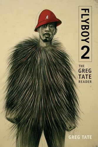 Flyboy 2: The Greg Tate Reader von Duke University Press