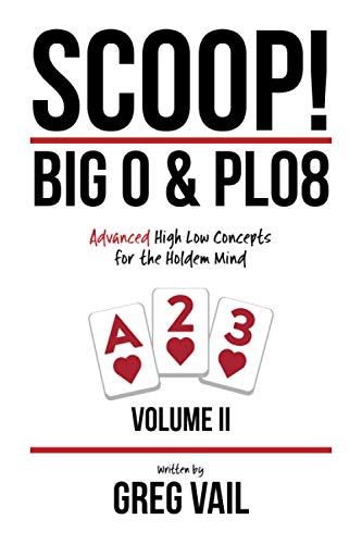 SCOOP! Big O & PLO8: Advanced High Low Concepts for the Holdem Mind