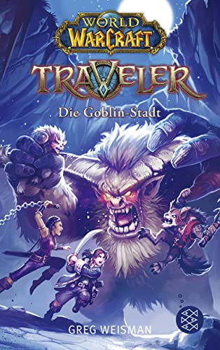 World of Warcraft: Traveler. Die Goblin-Stadt von FISCHER New Media