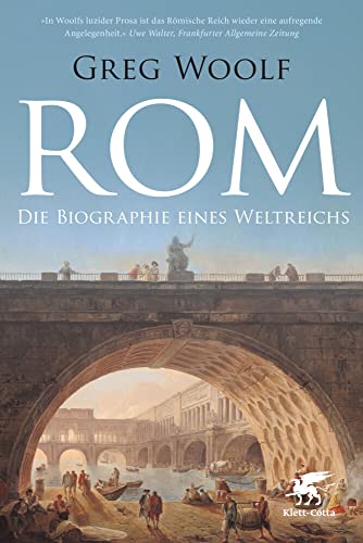 Rom: Die Biographie eines Weltreichs