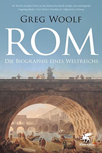 Rom: Die Biographie eines Weltreichs von Klett-Cotta Verlag