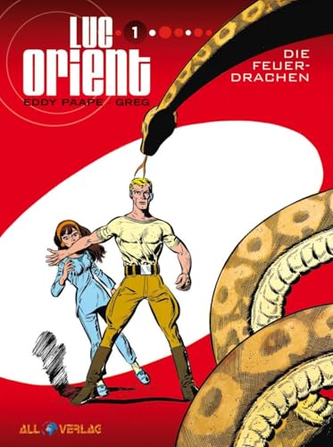 Luc Orient 1: Die Feuerdrachen Luc Orient 1: Die Feuerdrachen von All Verlag