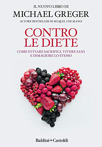 Contro le diete. Come evitare sacrifici, vivere sani e dimagrire lo stesso (Le boe)