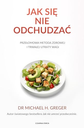 Jak się nie odchudzać: Przełomowa metoda zdrowej i trwałej utraty wagi von Czarna Owca