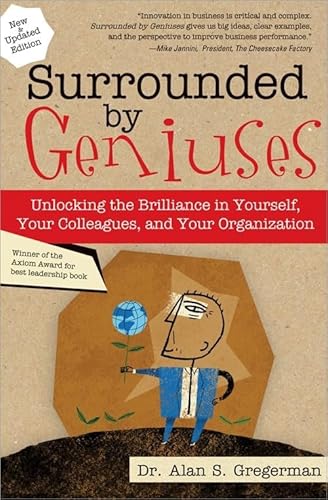 Surrounded by Geniuses: Unlocking the Brilliance in Yourself, Your Colleagues and Your Organization von Sourcebooks Explore