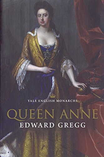Queen Anne (Revised) (Yale English Monarchs Series)