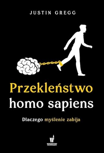 Przekleństwo homo sapiens.: Dlaczego myślenie zabija von Dolnośląskie