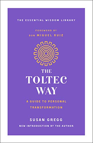 Toltec Way: A Guide to Personal Transformation (Essential Wisdom Library) von St. Martin's Essentials