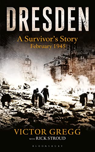Dresden: A Survivor's Story, February 1945 von Bloomsbury