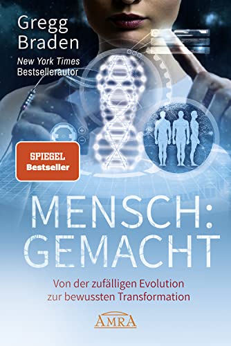 MENSCH:GEMACHT: Von der zufälligen Evolution zur bewussten Transformation von AMRA Verlag