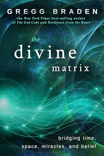The Divine Matrix: Bridging Time, Space, Miracles, and Belief (Cover Bild kann abweichen)