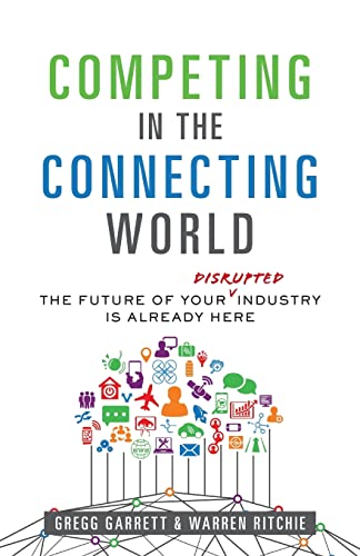 Competing in the Connecting World: The Future of Your Industry Is Already Here von Lioncrest Publishing