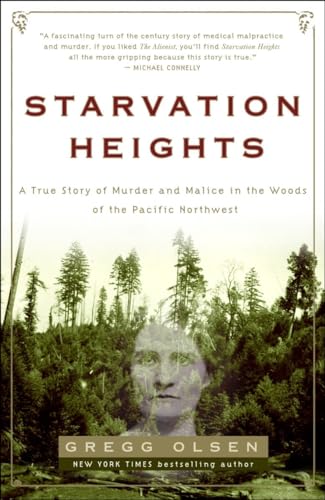 Starvation Heights: A True Story of Murder and Malice in the Woods of the Pacific Northwest von Broadway Books