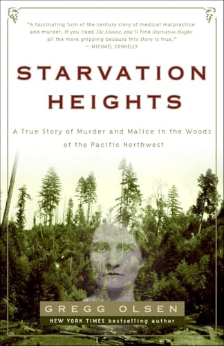 Starvation Heights: A True Story of Murder and Malice in the Woods of the Pacific Northwest