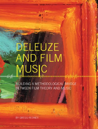 Deleuze and Film Music: Building a Methodological Bridge Between Film Theory and Music