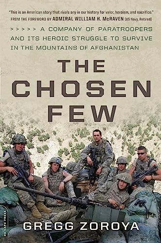The Chosen Few: A Company of Paratroopers and Its Heroic Struggle to Survive in the Mountains of Afghanistan von Da Capo Press
