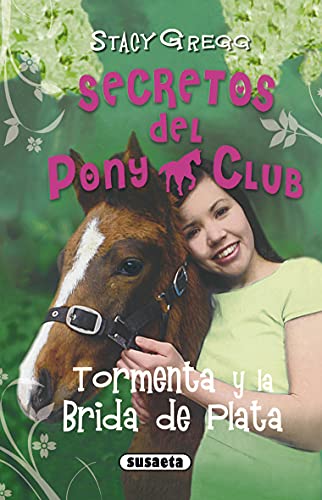 Tormenta y la Brida de Plata (Secretos Del Pony Club) von SUSAETA