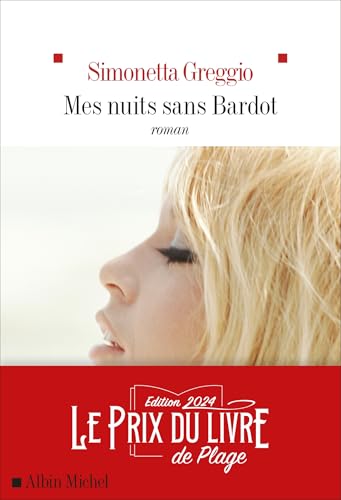Mes nuits sans Bardot: Prix du livre de plage 2024 von ALBIN MICHEL