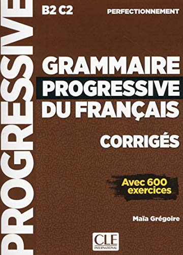 Grammaire progressive du francais - Niveau perfectionnement (B2/C2) - Corriges: Corriges perfectionn von CLE INTERNAT