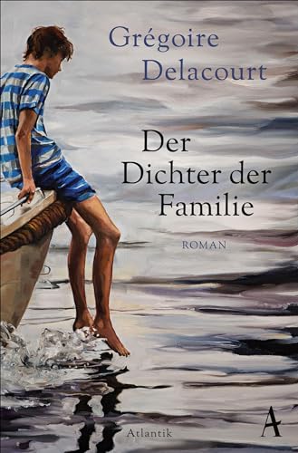 Der Dichter der Familie: Roman von Atlantik Verlag