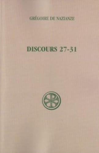 SC 250 DISCOURS 27-31 : DISCOURS THÉOLOGIQUES von CERF