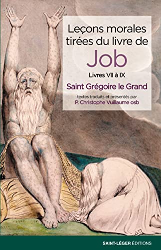 Leçons morales tirées du livre de Job : Livres VII à IX von Saint-Léger Editions