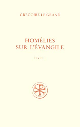 SC 485 HOMÉLIES SUR L'ÉVANGILE, 1: Livre I ; Homélies I-XX ; texte latin