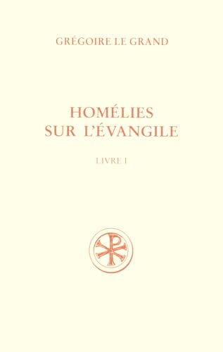 SC 485 HOMÉLIES SUR L'ÉVANGILE, 1: Livre I ; Homélies I-XX ; texte latin