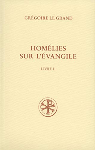 SC 522 HOMÉLIES SUR L'ÉVANGILE, 2: Tome 2