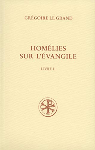 SC 522 HOMÉLIES SUR L'ÉVANGILE, 2: Tome 2