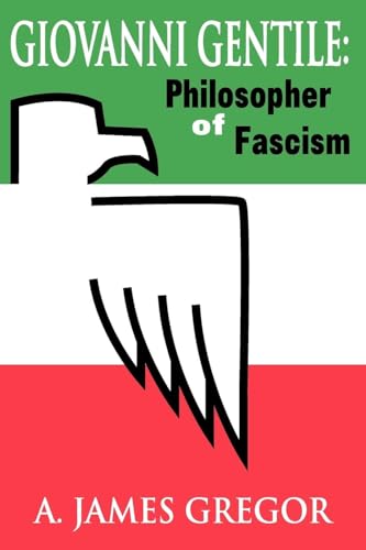 Giovanni Gentile: Philosopher of Fascism