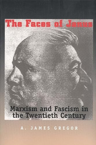 Faces Of Janus: Marxism And Faccism In The Twentieth Century: Marxism and Fascism in the Twentieth Century Faces Of Janus: Marxism And Faccism In The Twentieth Century: Marxism and Fascism in the Twentieth Century