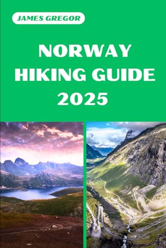 NORWAY HIKING GUIDE 2025: Discover the Best Trails and Scenic Routes (HIKER’S PARADISE GUIDE) von Independently published