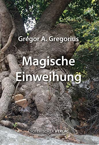 Magische Einweihung von Esoterischer Verlag