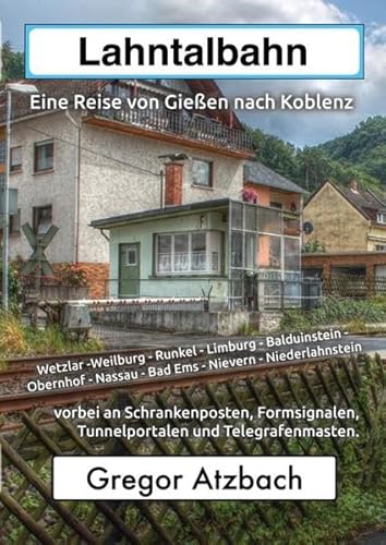 Lahntalbahn: Eine Reise von Gießen nach Koblenz