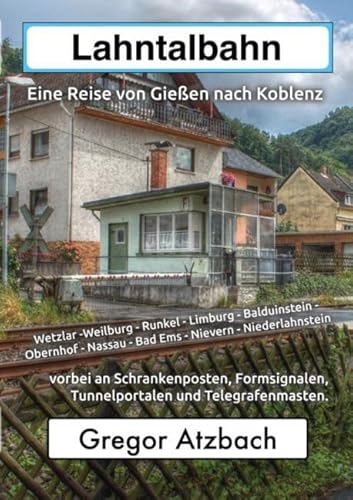 Lahntalbahn: Eine Reise von Gießen nach Koblenz