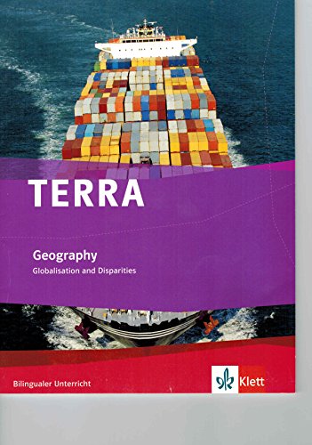 TERRA Geography. Globalisation and Disparities: Schulbuch Klasse 9/10: Bilingualer Unterricht