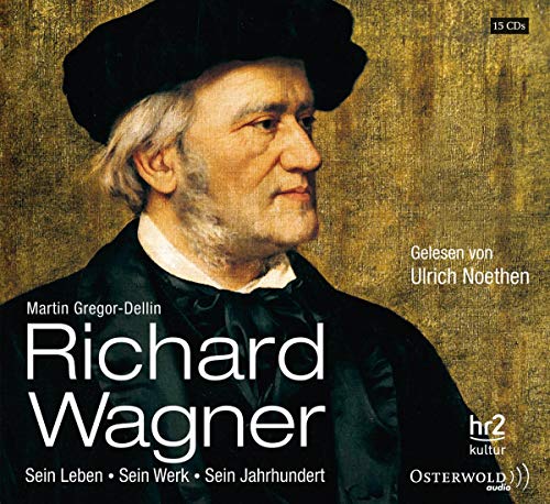 Richard Wagner: Sein Leben, sein Werk, sein Jahrhundert: 15 CDs