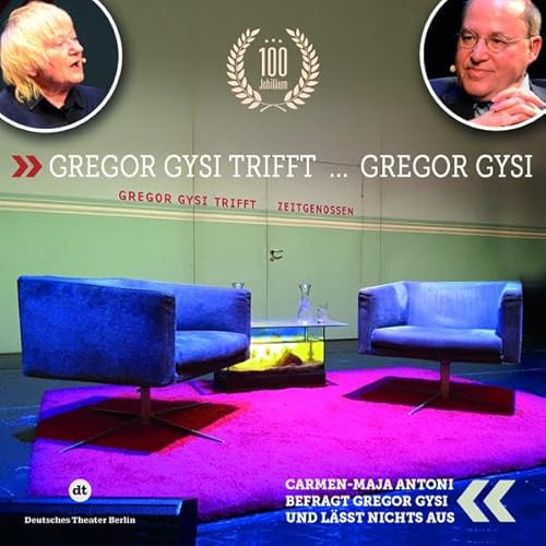Gregor Gysi trifft Gregor Gysi: Carmen-Maja Antoni befragt Gregor Gysi und lässt nichts aus