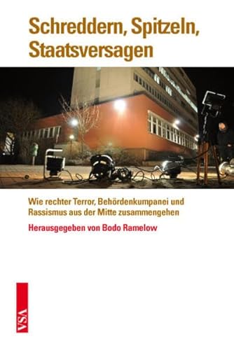 Schreddern, Spitzeln, Staatsversagen: Wie rechter Terror, Behördenkumpanei und Rassismus aus der Mitte zusammengehen
