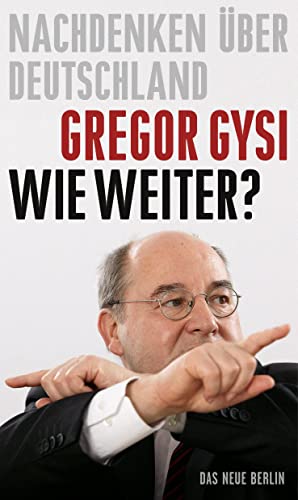 Wie weiter?: Nachdenken über Deutschland Wie weiter?: Nachdenken über Deutschland