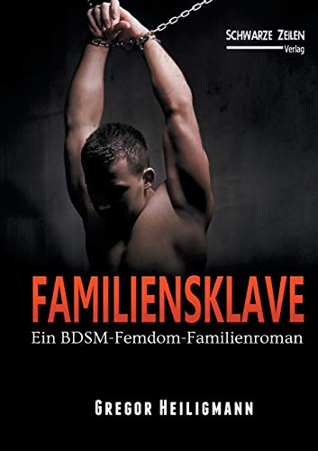 Familiensklave: Ein BDSM-Femdom-Familienroman (Domina / Fetisch)