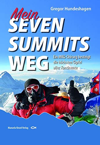Mein SEVEN SUMMITS WEG: Ein MKG-Chirurg besteigt die höchsten Gipfel aller Kontinente