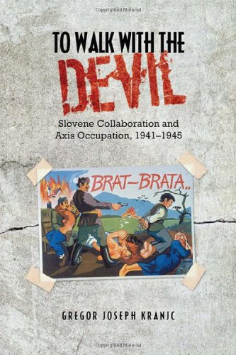 To Walk with the Devil: Slovene Collaboration and Axis Occupation, 1941-1945 von Brand: University of Toronto Press, Scholarly Publishing Division