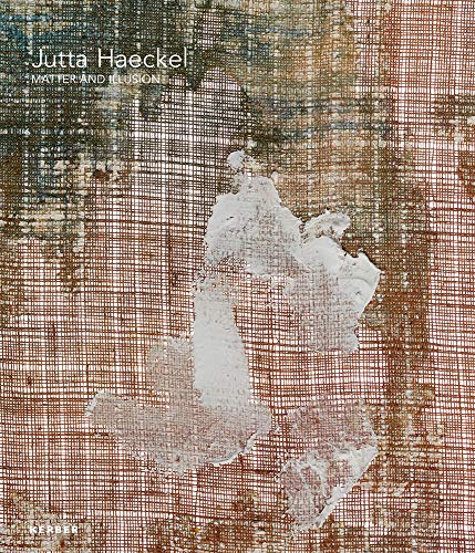 Jutta Haeckel: Matter and Illusion