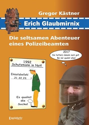 Erich Glaubmirnix: Die seltsamen Abenteuer eines Polizeibeamten von Engelsdorfer Verlag