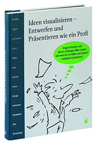 Ideen visualisieren: Entwerfen und Präsentieren wie ein Profi. Scribble - Layout - Storyboard von Verlag Hermann Schmidt