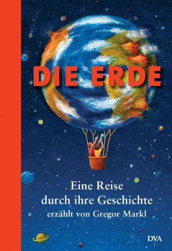 Die Erde: Eine Reise durch ihre Geschichte von Deutsche Verlags-Anstalt