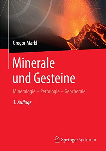 Minerale und Gesteine: Mineralogie – Petrologie – Geochemie von Springer Spektrum