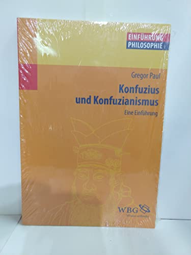 Konfuzius und Konfuzianismus: Eine Einführung (Philosophie kompakt)